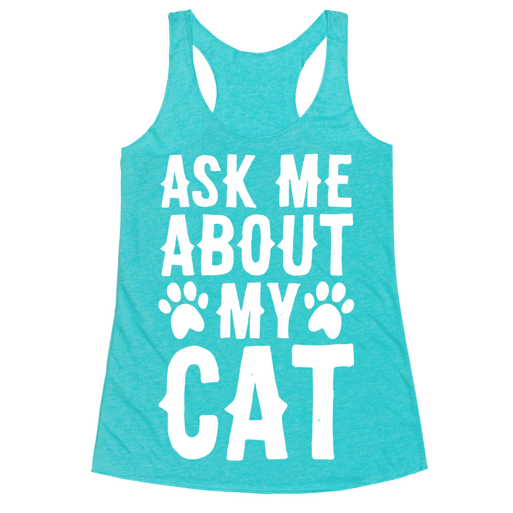 Ask Me About My Cat Racerback Tank